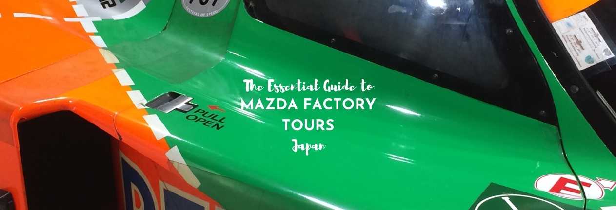 The utlimade guide to mazda factory tours