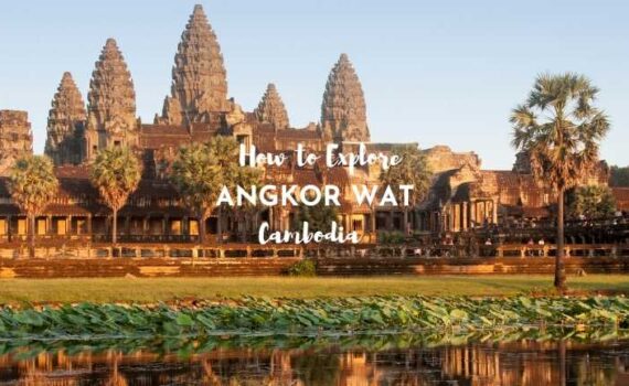 How to visit Angko Wat Cambodia