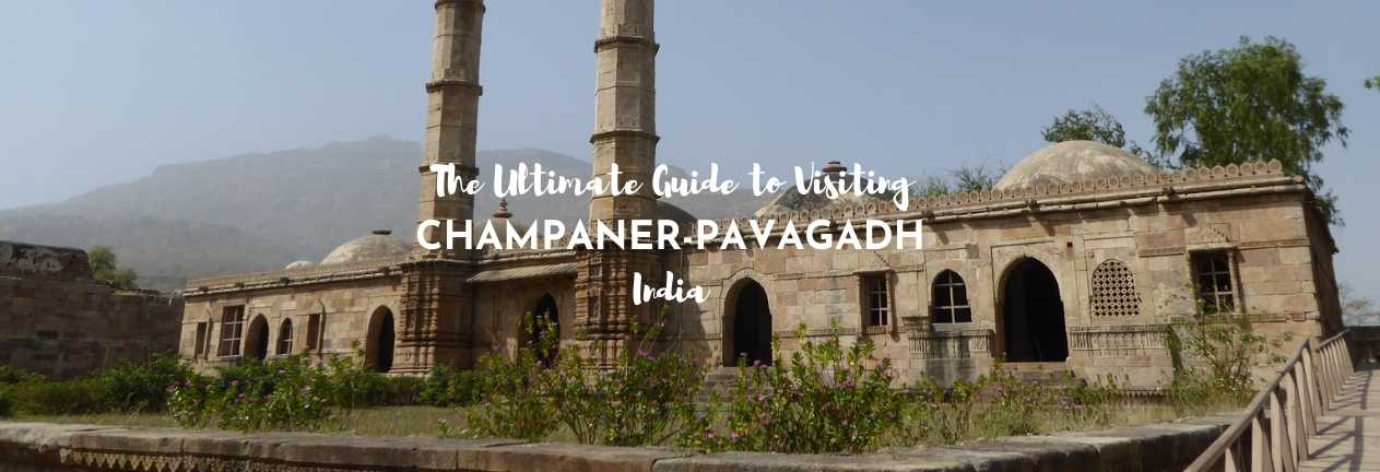 How To Visit Champaner Pavagadh Gujarat ASocialNomad How To Visit Champaner Pavagadh Gujarat ASocialNomad