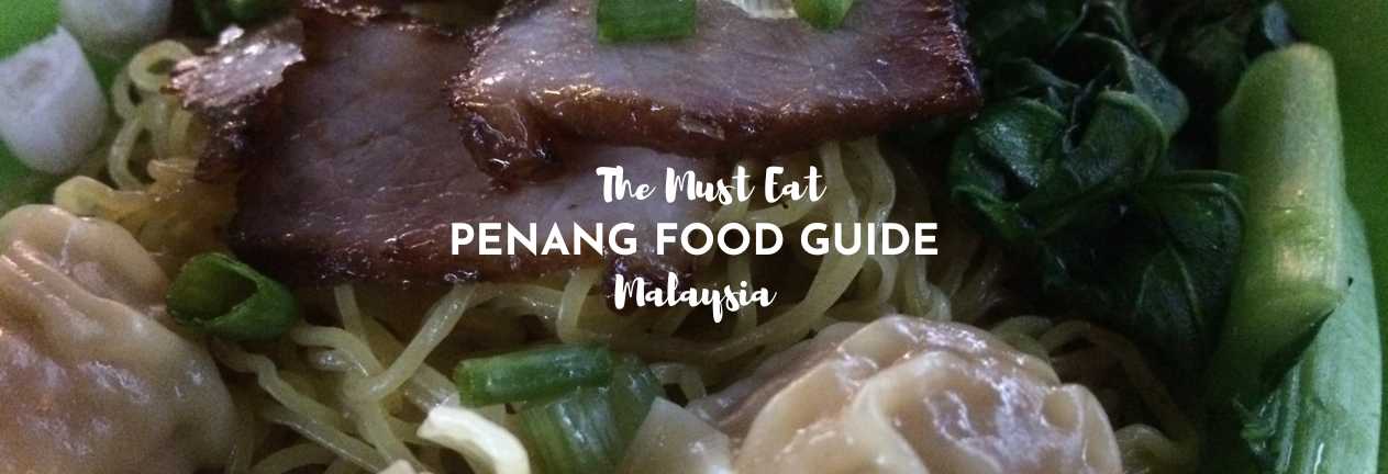 Must Eat Penang Food Guide
