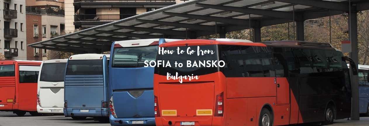 How to go from Sofia to Bansko
