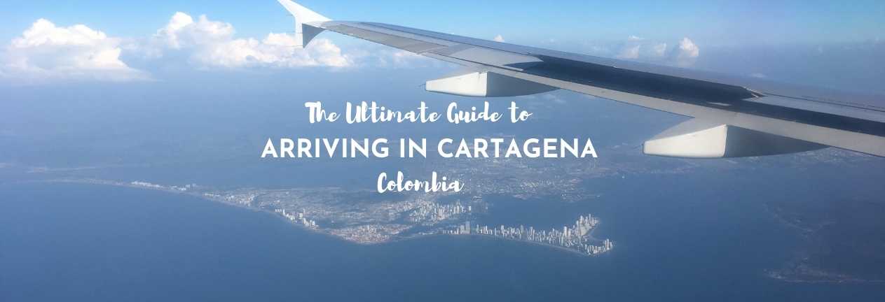 guide to arriving in cartagena colombia