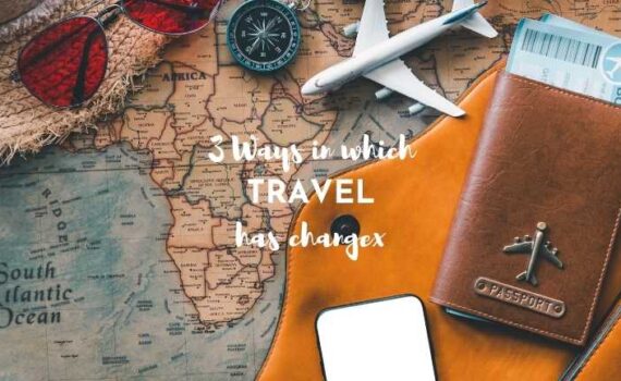 3 ways in which travel has changex