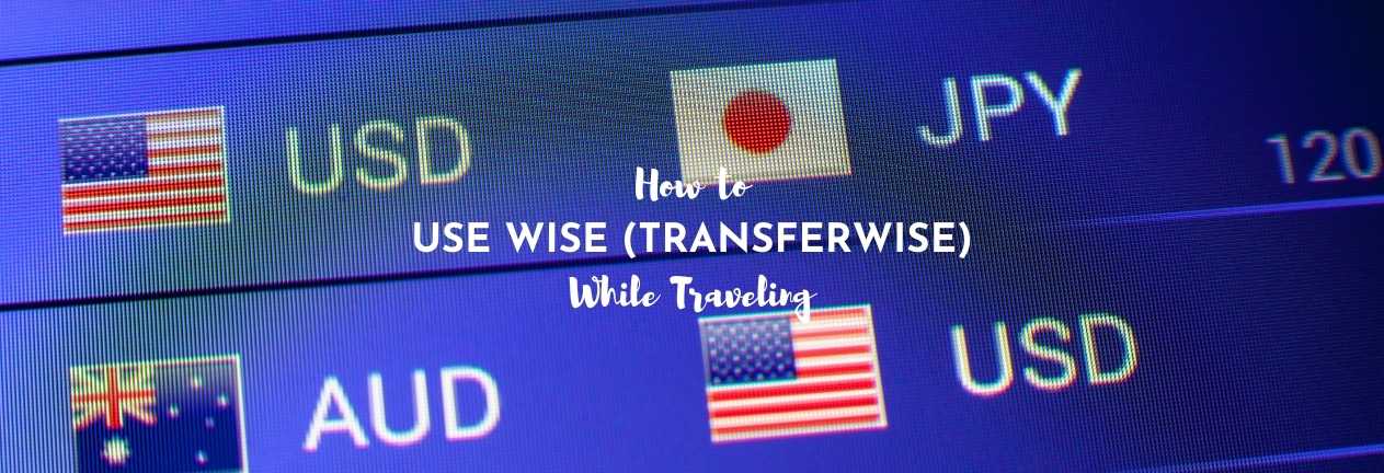 how to use wise (transferwise) while travelling