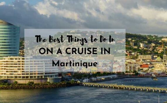 things to do on a cruise in martinique