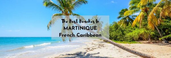 best beaches in martinique