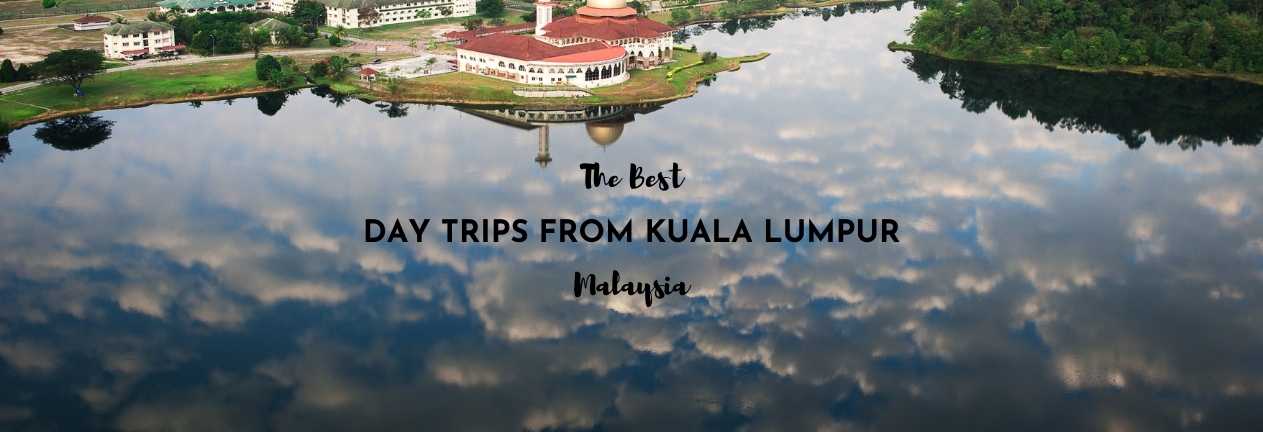 best day trips from kuala lumpur
