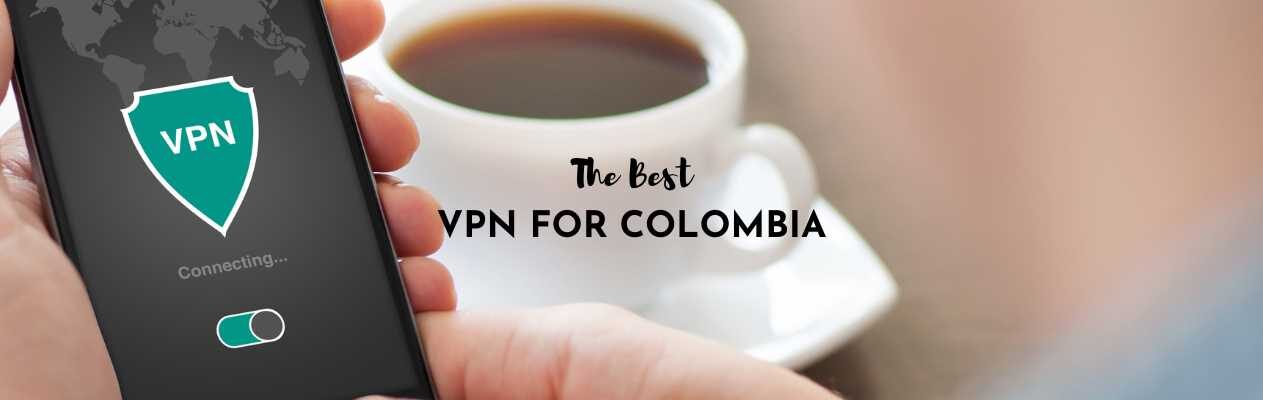 the best VPN for colombia
