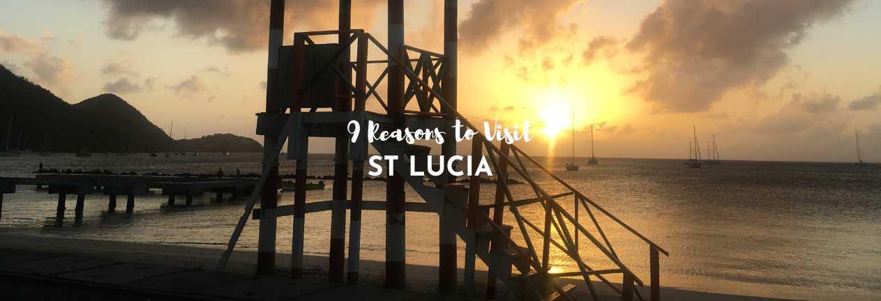 9 Reasons to visit St Lucia