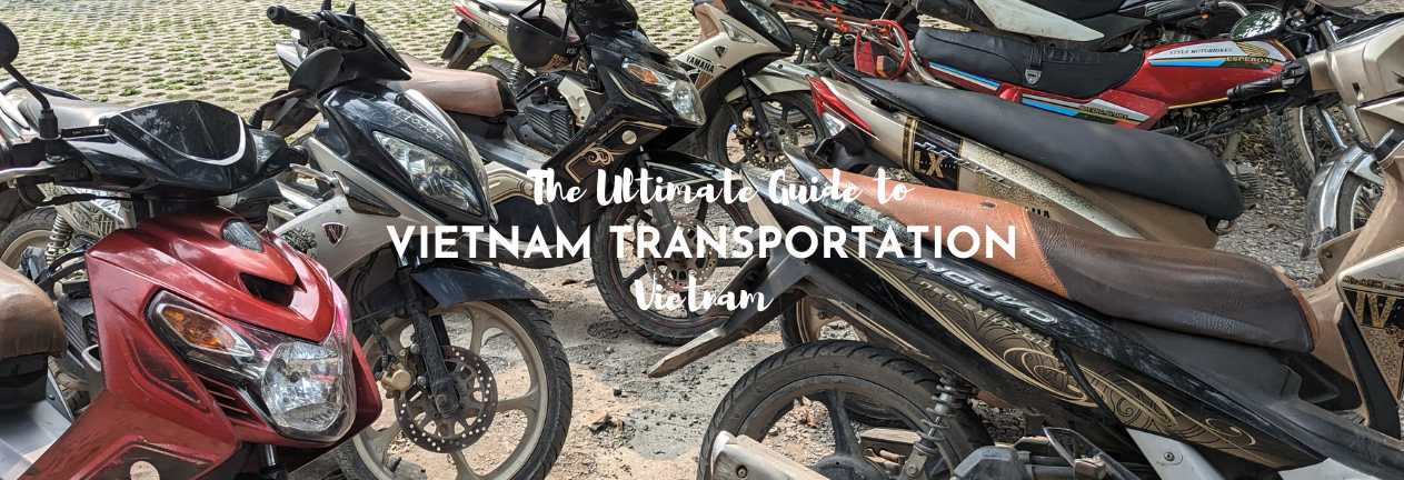 Vietnam Transportation [ How to Get Around Vietnam Transport Options ]