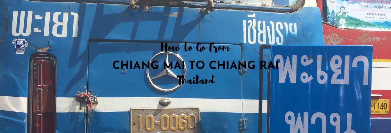 Go from Chiang Mai to Chiang Rai