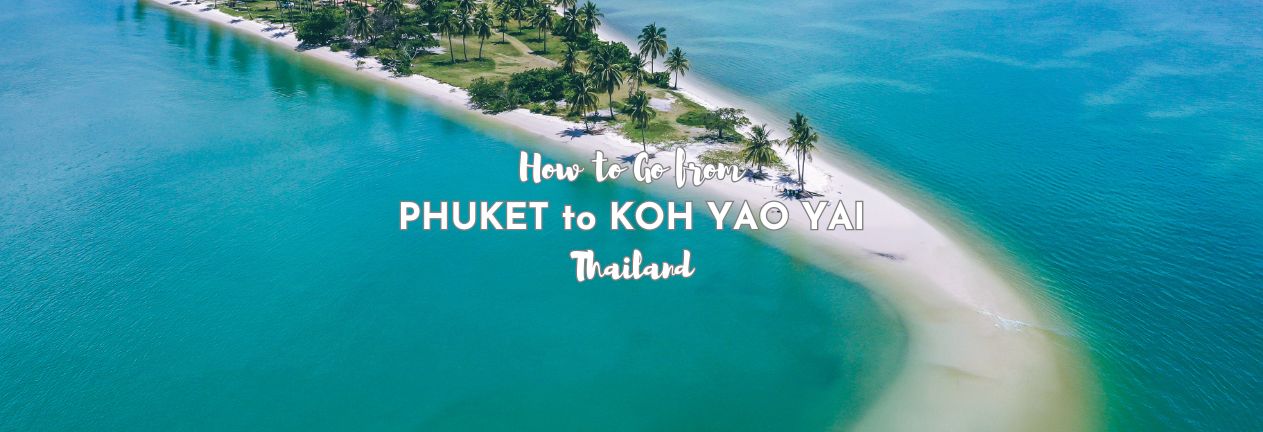 Phuket to Koh Yao Yai