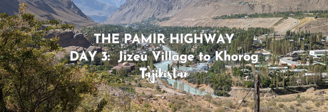 Jizeu Village to Khorog