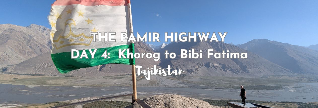 Khorog to Bibi Fatima