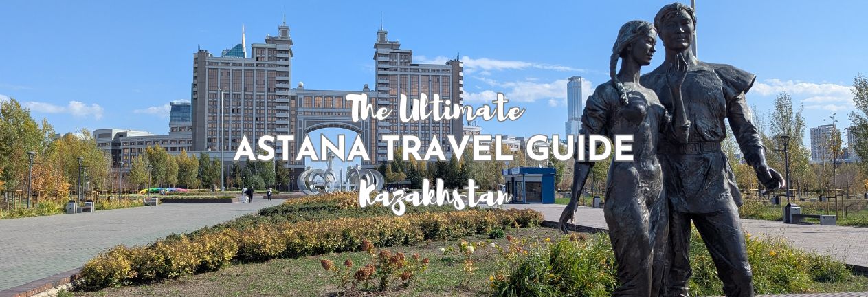 Astana Travel Guide
