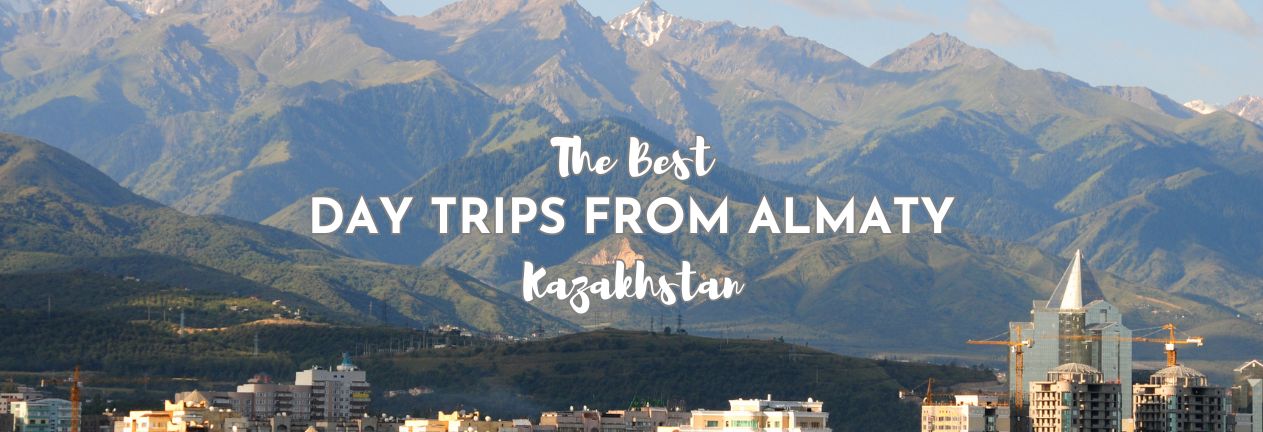 Day Trips from Almaty
