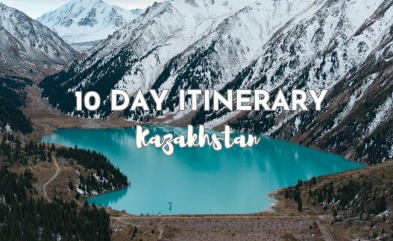 Kazakhstan 10 day Itinerary