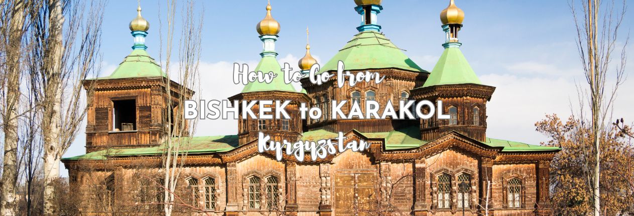 Bishkek to Karakol